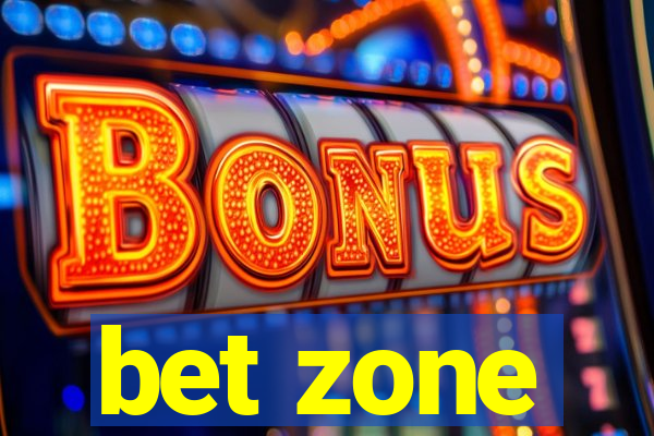 bet zone